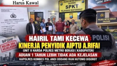 *Hairil Tami Kecewa Kinerja Penyidik A.RIFAI Unit II HARDA Polres Metro Bekasi (Kabupaten), aduan 1 tahun lebih tidak ada kejelasan. Kapolres KombesPol Andi Oddang Riuh Hutomo disorot.