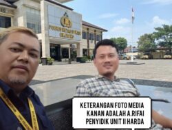 *Kasus Mangkrak Setahun Lebih Hairil Tami Soroti Kinerja Buruk Penyidik A.Rifai Unit II HARDA Polres Metro Bekasi Kabupaten / Cikarang.