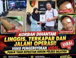 [18/9, 13.33] Ari anggara Psb,SH: *Publik Sorot Lambatnya Respon & Belum ditahannya Pelaku oleh Polres Salatiga, Menanggapi Viralnya Video Pengroyokan dengan Linggis di Salatiga.